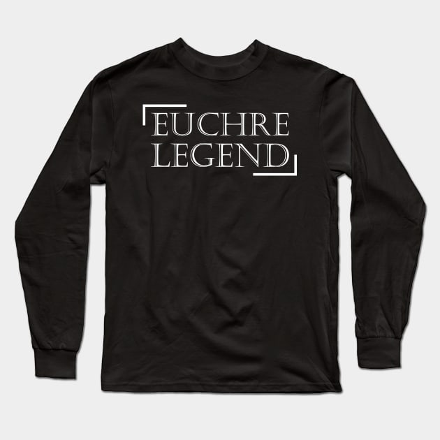 Euchre Legend Long Sleeve T-Shirt by KC Happy Shop